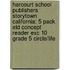Harcourt School Publishers Storytown California: 5 Pack Eld Concept Reader Exc 10 Grade 5 Circle/Life