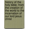 History of the Holy Bible; From the Creation of the World to the Incarnation of Our Lord Jesus Christ by John Fleetwood