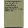 Holiday Highlights For Solo Singers: 10 Contemporary Arrangements Of Popular Holiday Songs, Book & Cd door Andy Beck
