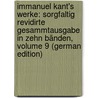 Immanuel Kant's Werke: Sorgfaltig Revidirte Gesammtausgabe in Zehn Bänden, Volume 9 (German Edition) door Kant Immanuel