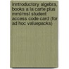 Inntroductory Algebra, Books A La Carte Plus Mml/msl Student Access Code Card (for Ad Hoc Valuepacks) door Elayn Martin-Gay