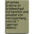 Johannes Brahms Im Briefwechsel Mit Heinrich Und Elisabet Von Herzogenberg, Volume 1 (German Edition)