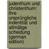 Judenthum Und Christenthum: Ihre Ursprüngliche Indentität Und Allmälige Scheidung (German Edition) door Joseph Ernest Renan