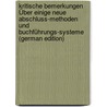 Kritische Bemerkungen Über Einige Neue Abschluss-Methoden Und Buchführungs-Systeme (German Edition) by Schiller Rudolf