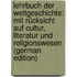 Lehrbuch der Weltgeschichte: mit Rücksicht auf Cultur, Literatur und Religionswesen (German Edition)