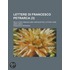 Lettere Di Francesco Petrarca (3); Delle Cose Familiari Libri Ventiquattro, Lettere Varie Libro Unico