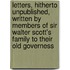 Letters, Hitherto Unpublished, Written by Members of Sir Walter Scott's Family to Their Old Governess