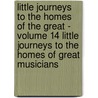 Little Journeys to the Homes of the Great - Volume 14 Little Journeys to the Homes of Great Musicians door Fra Elbert Hubbard