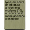 Lyc E, Ou, Cours de Litt Rature Ancienne Et Moderne (10); Ou Cours de Litt Rature Ancienne Et Moderne door Jean Fran Harpe