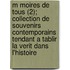 M Moires de Tous (2); Collection de Souvenirs Contemporains Tendant a Tablir La Verit Dans L'Histoire