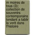 M Moires de Tous (3); Collection de Souvenirs Contemporains Tendant a Tablir La Verit Dans L'Histoire