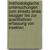 Methodologische Untersuchungen Zum Einsatz Eines Saugger Tes Zur Quantitativen Erfassung Von Insekten door Sebastian Heintschel