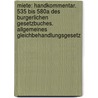 Miete: Handkommentar. 535 Bis 580a Des Burgerlichen Gesetzbuches. Allgemeines Gleichbehandlungsgesetz by Volker Emmerich