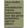 Neue studien zur aristotelischen Rhetorik, insbesondere über das genos epideiktikon (German Edition) door Kraus Oskar