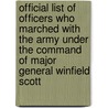 Official List of Officers Who Marched With the Army Under the Command of Major General Winfield Scott door United States. Adjutant-General' Office