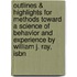 Outlines & Highlights For Methods Toward A Science Of Behavior And Experience By William J. Ray, Isbn