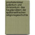 Prophetenideal Judentum und Christentum: Das Hauptproblem der spätisraelitischen Religionsgeschichte