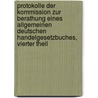 Protokolle der Kommission zur Berathung eines allgemeinen deutschen Handelgesetzbuches, Vierter Theil by Germany. Handelsgesetzbuch Kommission