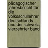 Pädagogischer Jahresbericht für die Volksschullehrer Deutschlands und der Schweiz, vierzehnter Band by Unknown