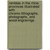 Rambles in the Rhine Provinces Illustrated with chromo-lithographs, photographs, and wood-engravings. door John Pollard Seddon
