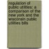 Regulation of Public Utilities: A Comparison of the New York and the Wisconsin Public Utilities Bills