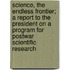 Science, the Endless Frontier; A Report to the President on a Program for Postwar Scientific Research