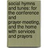 Social Hymns and Tunes: For the Conference and Prayer-Meeting, and the Home with Services and Prayers
