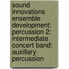 Sound Innovations Ensemble Development: Percussion 2: Intermediate Concert Band: Auxillary Percussion door Peter Boonshaft