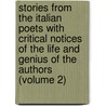 Stories from the Italian Poets with Critical Notices of the Life and Genius of the Authors (Volume 2) door Thornton Leigh Hunt