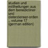 Studien Und Mittheilungen Aus Dem Benedictiner- Und Cisterzienser-Orden ., Volume 17 (German Edition)