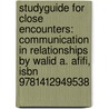 Studyguide For Close Encounters: Communication In Relationships By Walid A. Afifi, Isbn 9781412949538 door Cram101 Textbook Reviews