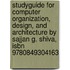 Studyguide For Computer Organization, Design, And Architecture By Sajjan G. Shiva, Isbn 9780849304163