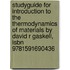 Studyguide For Introduction To The Thermodynamics Of Materials By David R Gaskell, Isbn 9781591690436