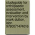Studyguide For Orthopaedic Assessment, Evaluation And Intervention By Mark Dutton, Isbn 9780071474016