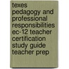 Texes Pedagogy And Professional Responsibilities Ec-12 Teacher Certification Study Guide Teacher Prep door Sharon A. Wynne