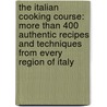The Italian Cooking Course: More Than 400 Authentic Recipes and Techniques from Every Region of Italy by Katie Caldesi
