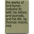 The Works of Lord Byron (Volume 8); with His Letters and Journals, and His Life, by Thomas Moore, Esq
