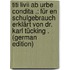 Titi Livii Ab Urbe Condita .: Für En Schulgebrauch Erklärt Von Dr. Karl Tücking . (German Edition)