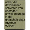 Ueber Die Devonischen Schichten Von Ebersdorf Unweit Neurode in Der Grafschaft Glatz (German Edition) by Ernst August Tietze Emil