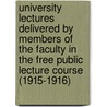 University Lectures Delivered by Members of the Faculty in the Free Public Lecture Course (1915-1916) by University of Pennsylvania