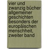 Vier Und Zwanzig Bücher Allgemeiner Geschichten Besonders Der Europäischen Menschheit, Zweiter Band by Johannes Von Muller