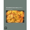Volkerpsychologie (2, Pt. 1); Eine Untersuchung Der Entwicklungsgesetze Von Sprache, Mythus Und Sitte door Wilhelm Max Wundt