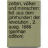 Zeiten, Völker Und Menschen: Bd. Aus Dem Jahrhundert Der Revolution . 2. Ausg. 1886 (German Edition)