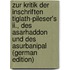 Zur Kritik Der Inschriften Tiglath-Pileser's Ii., Des Asarhaddon Und Des Asurbanipal (German Edition)