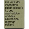 Zur Kritik Der Inschriften Tiglath-Pileser's Ii., Des Asarhaddon Und Des Asurbanipal (German Edition) by Schrader Eberhard