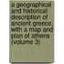 a Geographical and Historical Description of Ancient Greece, with a Map and Plan of Athens (Volume 3)