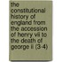 The Constitutional History Of England From The Accession Of Henry Vii To The Death Of George Ii (3-4)