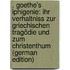 . Goethe's Iphigenie: Ihr Verhaltniss Zur Griechischen Tragödie Und Zum Christenthum (German Edition)