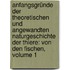 Anfangsgründe Der Theoretischen Und Angewandten Naturgeschichte Der Thiere: Von Den Fischen, Volume 1