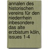 Annalen Des Historischen Vereins Für Den Niederrhein Inbesondere Das Alte Erzbistum Köln, Issues 1-4 door Insbesondere Das Alte Erzbistum Köln Historischer Verein FüR. Den Niederrhein